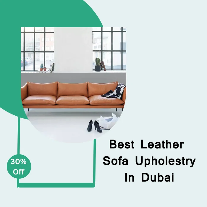 Best Leather Sofa Upholestry In Dubai